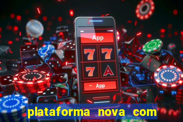 plataforma nova com bonus no cadastro